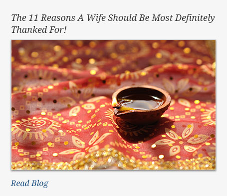 The 11 Reasons A Wife Should Be Most Definitely Thanked For!